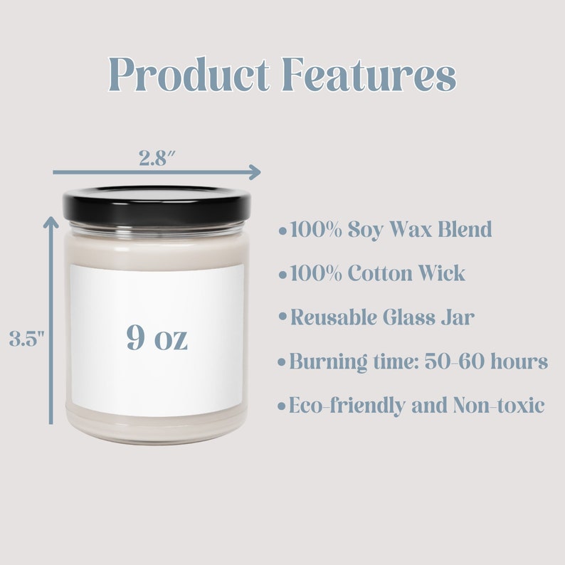 May include: A 9 ounce soy wax candle in a clear glass jar with a black lid. The candle is labelled with the text "9 oz". The candle is 3.5 inches tall and 2.8 inches wide. The candle is made with a 100% cotton wick and has a burn time of 50-60 hours. The candle is eco-friendly and non-toxic.