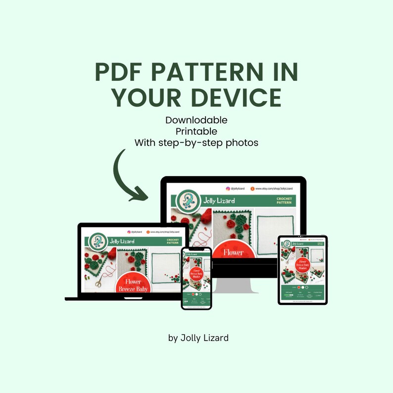 May include: Illustration of a computer screen, laptop, tablet, and smartphone displaying a downloadable crochet pattern for a flower design. The pattern is titled "Flower Breeze Baby" and is by "Jolly Lizard".