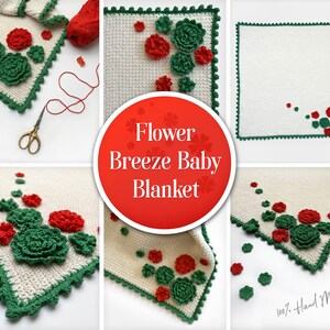 May include: A white crocheted baby blanket with a green border and red and green flower appliques. The blanket is labeled "Flower Breeze Baby Blanket".