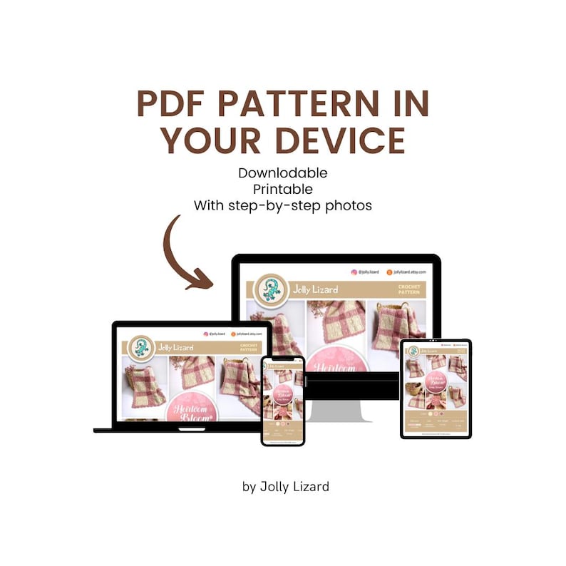 May include: An image showing a PDF crochet pattern displayed on a laptop, desktop computer, smartphone, and tablet. The text reads "PDF PATTERN IN YOUR DEVICE" and "Downloadable, Printable, With step-by-step photos." The pattern is by Jolly Lizard.