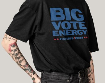 Kamala Harris Presidential Election 2024 Shirt, BIG VOTE ENERGY, Vote Kamala Shirt, President Kamala, Kamala Harris Shirt, Election 2024 Tee