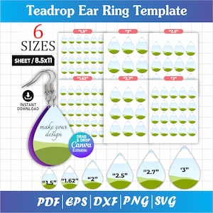 May include: A digital Teardrop Ear Ring Template featuring 6 sizes on an 8.5x11 sheet. Includes PDF, EPS, DXF, PNG, and SVG file formats. The design shows a sample earring with a hook and the text make your design and Drag & Drop Canva Editable.