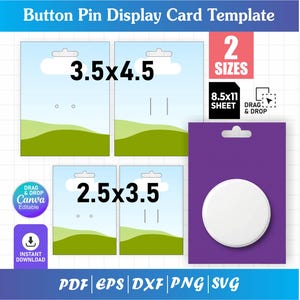 May include: Button Pin Display Card Template featuring two sizes, 3.5x4.5 and 2.5x3.5 inches. The digital file includes an 8.5x11 sheet layout with drag and drop functionality, Canva editable options, and file formats PDF, EPS, DXF, PNG, and SVG.
