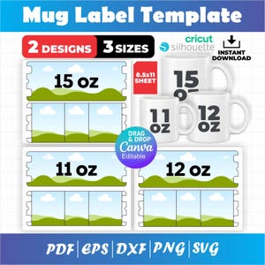 May include: A digital mug label template featuring two designs in three sizes: 15 oz, 12 oz, and 11 oz. The graphic includes white mugs with size labels, a blue Canva editable circle, and text indicating 8.5x11 sheet, instant download, and file formats PDF, EPS, DXF, PNG, and SVG.