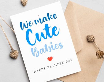 Fathers Day Card, We make Cute babies, Happy First Fathers Day Card, 2nd time Fathers Day Card, Fathers Day Card For Daddy, To Husband card