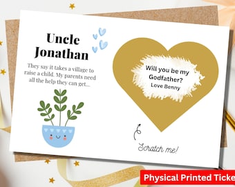May include: A white card with blue and gold accents. The card has a gold heart with a white scratch-off area that says "Will you be my Godfather? Love Benny". The card also has a blue plant illustration and text that says "Uncle Jonathan They say it takes a village to raise a child. My parents need all the help they can get..."