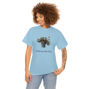 I woke up like this Tee