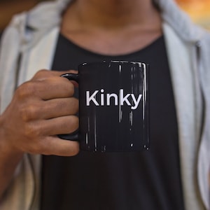 Kinky 11oz Black Mug coffee mug black cup LGBTQ gift idea kitchen accessories fetish gift kink gift for him gift for her sexy gift