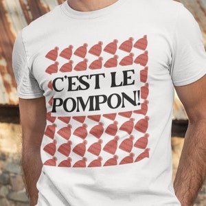 T-shirt français, "C'est le Pompon", "This takes the cake!" , Chemise française drôle, cadeau pour étudiant français, cadeau pour professeur de français