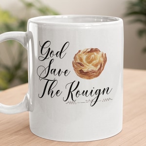 Kouign Amann Coffee Mug, God Save the Kouign, Funny pastry puns, 11oz Coffee Mug, French Pastry Lover, Mug for Coffee and, Funny quotes