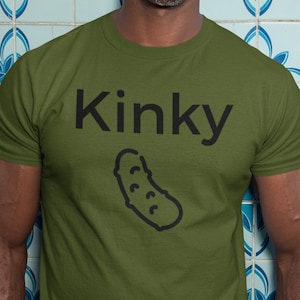 Kinky shirt, Pickle Shirt, Sexy shirt, Fun shirt, Kink, Gift for best friend, Funny shirt, T-shirt for men, T-shirt for women, Fetish Tee