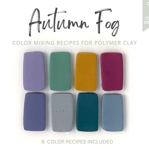 May include: Eight color mixing recipes for polymer clay, inspired by autumn fog. The recipes require only six colors: purple, green, yellow, red, blue, and gray.  "Autumn Fog" and "8 Color Recipes Included" are written on the image.