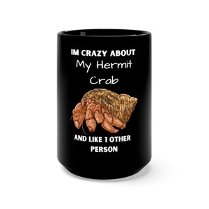 I'm Crazy About My Hermit Crab Black Mug 15oz/Hermit Crab Lovers/Gifts