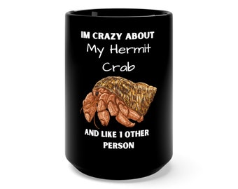 I'm Crazy About My Hermit Crab Black Mug 15oz/Hermit Crab Lovers/Gifts