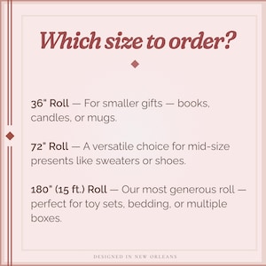 May include: A light pink informational graphic with dark red text titled Which size to order? It lists three options: a 36 inch roll for books, candles, or mugs; a 72 inch roll for sweaters or shoes; and a 180 inch, 15 foot roll for toy sets or bedding.