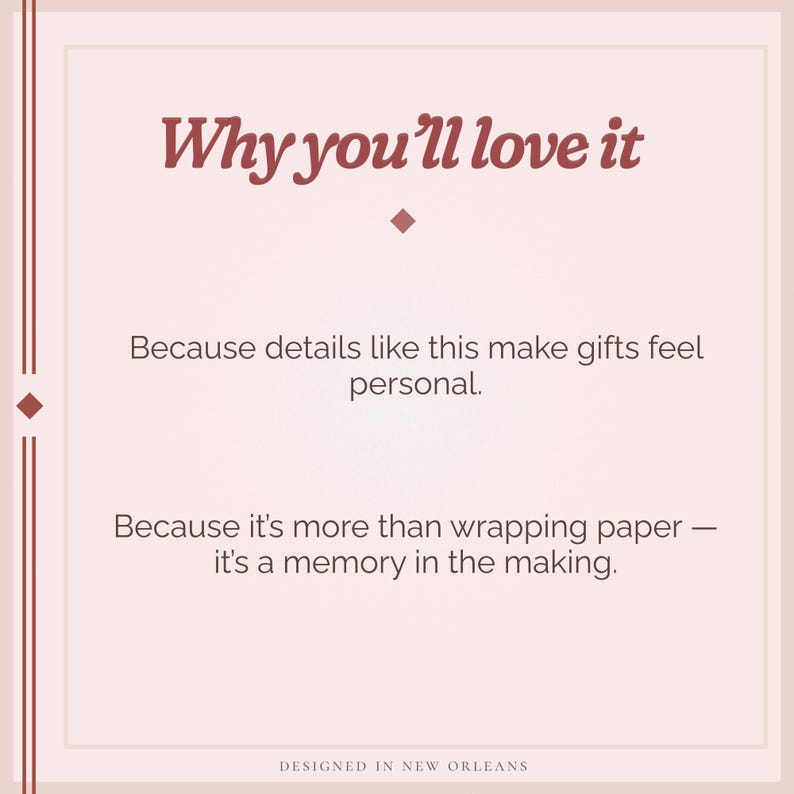 May include: A light pink graphic with the text "Why you'll love it" in burgundy script. The text below reads "Because details like this make gifts feel personal. Because it's more than wrapping paper - it's a memory in the making."