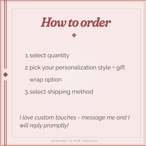 May include: A light pink graphic with the text "How to order" in a burgundy script. The steps include selecting quantity, personalization, and shipping method. The text "I love custom touches - message me and I will reply promptly!" is also included.