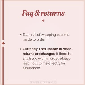 May include: A light pink graphic with the text "Faq & returns" in a burgundy font. The text below states that each roll of wrapping paper is made to order and that returns or exchanges are not offered.