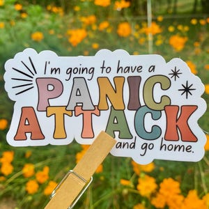 Panic Attack and Go Home Funny Sticker - Laptop Decal