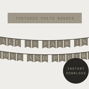 May include: A printable banner with the text "All is fair in love and poetry" in a brown color. The banner is designed for a party or event. The text "Tortured Poets Banner" is at the top of the image. The text "Instant Download" is in a black circle at the bottom of the image.