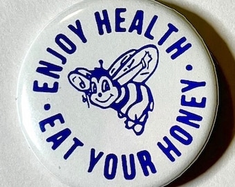 Enjoy Health Eat Your Honey 1.5” Pinback Button Gift