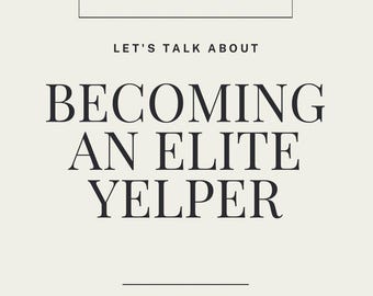 A Guide to: Becoming an Elite Yelper