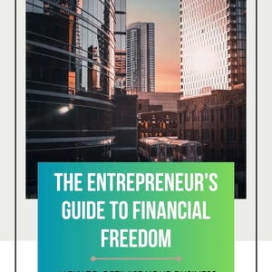 E-Book: The Entrepreneur&#39;s Guide to Financial Freedom