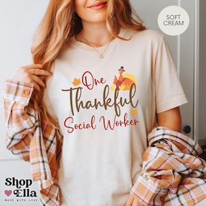 Social Worker Thanksgiving Shirt One Thankful Social Worker T-Shirt Cute Fall Counselor Tee Licensed School Social Work MSW C-SWCM Gift