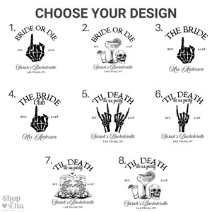 May include: A black and white design selection for bachelorette party merchandise. The designs include phrases like "Bride or Die" and "Til Death do us party" with skeleton hand gestures, skulls, and cocktails. The text "Choose Your Design" is at the top.