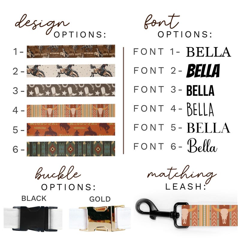 May include: Image showcasing design, font, and buckle options for a product. Design options include various patterns with cowboy and western themes. Font options display the word "BELLA" in different styles. Buckle options are black and gold. A matching leash is also shown.