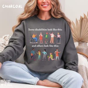 Invisible Disability Inclusion Shirt Hidden Disability Awareness Sweatshirt Disability Pride Tshirt Disabled Rights Chronic Illness Gift