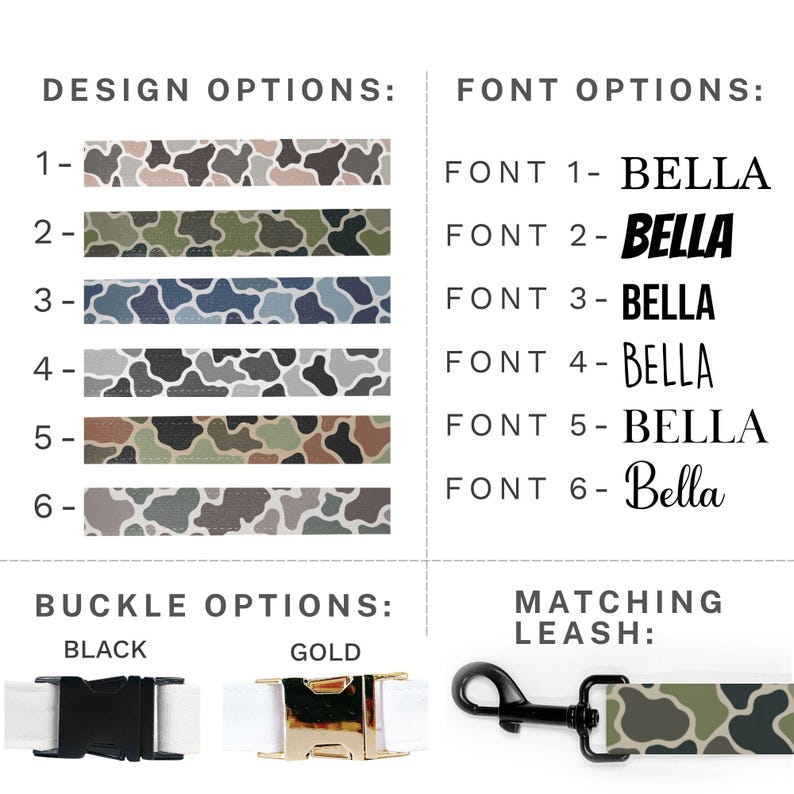 May include: Image showcasing design, font, and buckle options for a pet accessory. Design options include camouflage patterns in various colors. Font options display the word "BELLA" in different styles. Buckle options are black and gold. A matching leash is also shown.