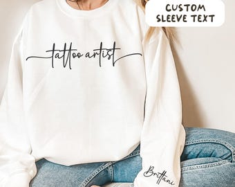 Custom Tattoo Artist Sweatshirt & Hoodie with Personalized Sleeve New Tattooist Name Gift Tattoo Studio Year Date Shirt Tattooer Sweater