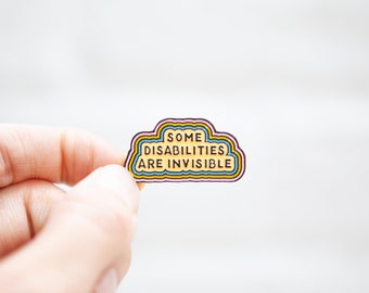 Enamel Pin - Some Disabilities Are Invisible - Disability Awareness, Equality, Diversity, Inclusion Brooch