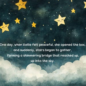 Puede incluir: Una ilustraci&oacute;n de acuarela de un cielo nocturno con nubes y estrellas. Las estrellas son amarillas y tienen caras sonrientes. El texto dice: "Un d&iacute;a, cuando Kellie se sinti&oacute; tranquila, abri&oacute; la caja, y de repente, las estrellas comenzaron a reunirse, formando un puente brillante que lleg&oacute; hasta arriba, hasta el cielo."