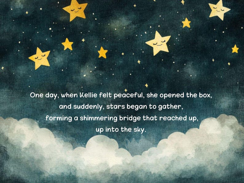 Puede incluir: Una ilustraci&oacute;n de acuarela de un cielo nocturno con nubes y estrellas. Las estrellas son amarillas y tienen caras sonrientes. El texto dice: "Un d&iacute;a, cuando Kellie se sinti&oacute; tranquila, abri&oacute; la caja, y de repente, las estrellas comenzaron a reunirse, formando un puente brillante que lleg&oacute; hasta arriba, hasta el cielo."