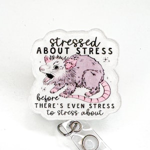 Funny Opossum Badge Reel: Stressed Possum Swivel Alligator Clip