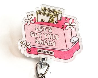 Let’s Get This Bread - Funny Badge Reel - Nurse Gift