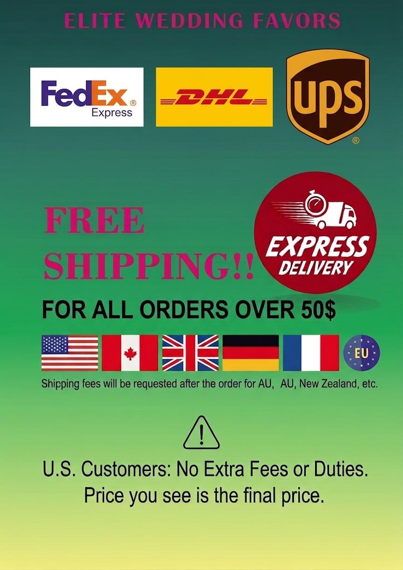 Pu&ograve; includere: Un grafico informativo verde con i loghi di FedEx Express, DHL e UPS. Include il testo ELITE WEDDING FAVORS, FREE SHIPPING!! FOR ALL ORDERS OVER 50$ e U.S. Customers: No Extra Fees or Duties. Price you see is the final price.