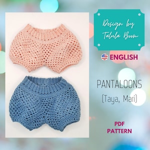 May include: A crochet pattern for making baby bloomers, called "Pantaloons (Taya, Mari)", in pink and blue. The pattern is available in English and is a PDF download.