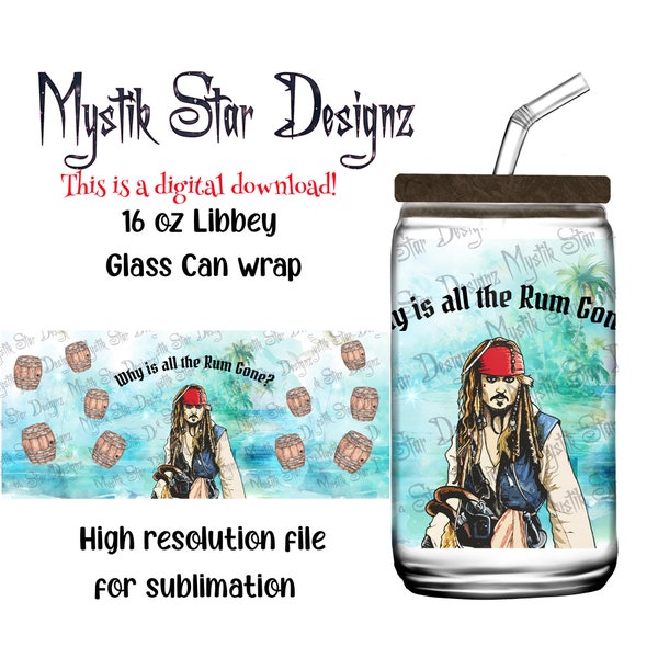 Why has the rum gone? Tumbler wrap | 16oz Glass Can digital download Wrap | 16oz Libbey Can Glass | Full Glass Can Wrap | Jack Sparrow wrap