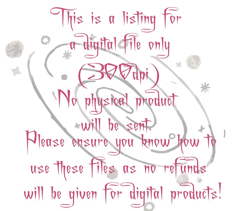 May include: A pink text overlay on a white background with a gray swirl design. The text reads: "This is a listing for a digital file only (300dpi) No physical product will be sent. Please ensure you know how to use these files as no refunds will be given for digital products!"