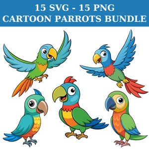 May include: A collection of five cartoon parrots in various poses. The parrots feature bright colors including blue, green, orange, and yellow. Text at the top reads "15 SVG - 15 PNG CARTOON PARROTS BUNDLE".