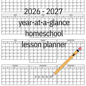 May include: A 2026-2027 year-at-a-glance homeschool lesson planner. The calendar is white with black text, featuring monthly grids and a pencil graphic. Includes popular holidays. The planner is designed for educational use.