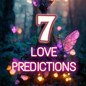 7 Psychic Love Predictions | Same day Tarot report. Intuitive Reading. Love prediction. Tarot prediction. Divination. Psychic reading.
