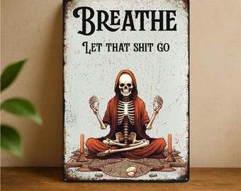 Funny Skeleton Sign, Sarcastic Wall Art, Rude Gift, Gothic Home Decor, Metal Sign, Dark Humour Gift