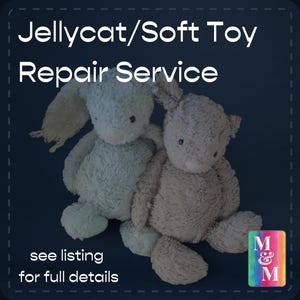 May include: Jellycat/Soft Toy Repair Service. Two plush toys, a light blue bunny and a brown bear, are shown against a dark blue background. The text "Jellycat/Soft Toy Repair Service" is at the top of the image. The text "see listing for full details" is at the bottom of the image. A logo with the letters "M&M" is in the lower right corner.