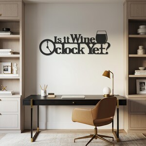Is it Wine O’Clock Yet? Metal Wall Art – Fun Quote Design for Kitchen or Bar, Perfect Gift for Wine Lovers, Funny Home Decor for Living Room