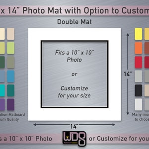 May include: A 14 inch by 14 inch double photo mat with a black border. The mat fits a 10 inch by 10 inch photo or can be customized for a different size. The mat is available in a variety of colors. "Fits a 10" x 10" Photo or Customize for your size" is written at the bottom of the image.