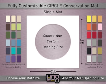 Fully Customizable CIRCLE Conservation Single Mat - Your Choice of Mat Color, Mat Size and Mat Opening Size